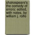 Shakespeare's The Comedy Of Errors: Edited, With Notes, By William J. Rolfe
