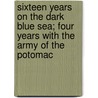 Sixteen Years on the Dark Blue Sea; Four Years with the Army of the Potomac door Onbekend