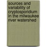 Sources and Variability of Cryptosporidium in the Milwaukee River Watershed by S. Corsi