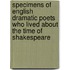 Specimens Of English Dramatic Poets Who Lived About The Time Of Shakespeare