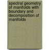 Spectral Geometry Of Manifolds With Boundary And Decomposition Of Manifolds by Unknown