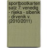 Sportbootkarten Satz 7: Venedig - Rijeka - sibenik - Drvenik V. (2010/2011) door Onbekend