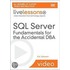 Sql Server Fundamentals For The Accidental Dba Livelessons (Video Training)