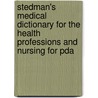 Stedman's Medical Dictionary For The Health Professions And Nursing For Pda door Stedman's