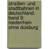 Straßen- und Stadtbahnen in Deutschland. Band 9: Niederrhein ohne Duisburg door Dieter Höltge