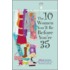 The 10 Women You'll Be Before You're 35 10 Women You'll Be Before You're 35