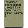 The Allman Brothers Band - The Definitive Collection for Guitar - Volume 3* by Wojcik-May Kathleen