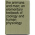 The Animans And Man; An Elementary Textbook Of Zoology And Human Physiology