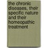 The Chronic Diseases, Their Specific Nature And Their Homeopathic Treatment