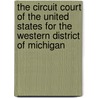 The Circuit Court Of The United States For The Western District Of Michigan by Anonymous Anonymous