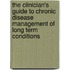 The Clinician's Guide To Chronic Disease Management Of Long Term Conditions