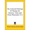 The Collected Writings Of Thomas De Quincey: Tales And Prose Phantasies V13 by Thomas De Quincy