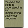 The Executive Guide to Understanding and Implementing Quality Cost Programs door Douglas C. Wood
