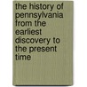 The History Of Pennsylvania From The Earliest Discovery To The Present Time door William Mason Cornell