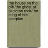 The House on the Cliff/The Ghost at Skeleton Rock/The Sting of Hte Scorpion by Franklin W. Dixon