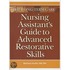 The Long-Term Care Nursing Assistant's Guide to Advanced Restorative Skills