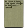 The Outline Of History: Being A Plain History Of Life And Mankind, Volume 2 door Herbert George Wells