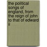 The Political Songs Of England, From The Reign Of John To That Of Edward Ii by Thomas] [Wright