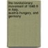 The Revolutionary Movement Of 1848-9 In Italy, Austria-Hungary, And Germany