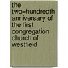 The Two=Hundredth Anniversary Of The First Congregation Church Of Westfield by John H. Lockwood