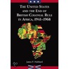 The United States And The End Of British Colonial Rule In Africa, 1941-1968 by James P. Hubbard