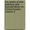 The Works Of That Judicious And Learned Divine Mr. Richard Hooker, Volume 2 door Richard Hooker