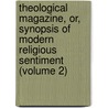 Theological Magazine, Or, Synopsis Of Modern Religious Sentiment (Volume 2) by Unknown Author