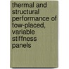 Thermal And Structural Performance Of Tow-Placed, Variable Stiffness Panels door K.C. Wu