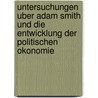 Untersuchungen Uber Adam Smith Und Die Entwicklung Der Politischen Okonomie door Wilhelm Hasbach