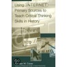 Using Internet Primary Sources To Teach Critical Thinking Skills In History door Kathleen W. Craver