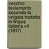 Vecchio Testamento Secondo La Volgata Tradotto In Lingua Italiana V4 (1817)