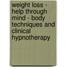 Weight Loss - Help Through Mind - Body Techniques And Clinical Hypnotherapy door Raymond Anthony Van Der Poel