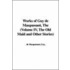 Works Of Guy De Maupassant, The (Volume Iv, The Old Maid And Other Stories)