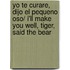 Yo te Curare, Dijo el Pequeno Oso/ I'll Make You Well, Tiger, Said the Bear