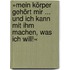 »Mein Körper gehört mir ... und ich kann mit ihm machen, was ich will!«