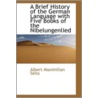 A Brief History Of The German Language With Five Books Of The Nibelungenlied door Albert Maximilian Selss