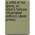 A Child Of The Glens; Or, Elsie's Fortune (Illustrated Edition) (Dodo Press)