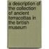 A Description Of The Collection Of Ancient Terracottas In The British Museum