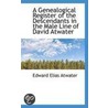 A Genealogical Register Of The Descendants In The Male Line Of David Atwater door Edward Elias Atwater