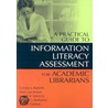 A Practical Guide To Information Literacy Assessment For Academic Librarians door Mary Lee Jensen