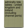Admiralty Tide Tables - United Kingdom And Ireland (Including Channel Ports) door Onbekend