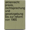 Aktienrecht: Praxis, Rechtsprechung und Gesetzgebung bis zur Reform von 1965 by Stefanie Colin