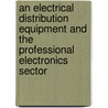 An Electrical Distribution Equipment And The Professional Electronics Sector door R. Goode