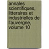 Annales Scientifiques, Litteraires Et Industrielles De L'Auvergne, Volume 10 by Henri Lecoq