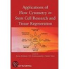 Applications Of Flow Cytometry In Stem Cell Research And Tissue Regeneration door Satish Totey
