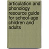 Articulation and Phonology Resource Guide for School-Age Children and Adults door Ann Smit