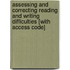 Assessing and Correcting Reading and Writing Difficulties [With Access Code]