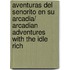 Aventuras del senorito en su arcadia/ Arcadian Adventures with the Idle Rich