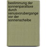 Bestimmung Der Sonnenparallaxe Durch Venusvorubergange Vor Der Sonnenscheibe by Peter Andreas Hansen