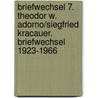 Briefwechsel 7. Theodor W. Adorno/Siegfried Kracauer. Briefwechsel 1923-1966 door Theodor W. Adorno